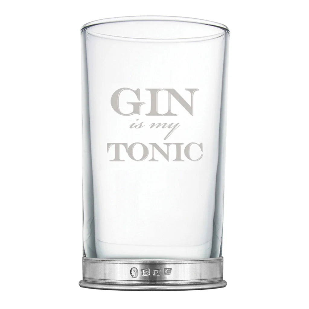 BAR207 "Gin Is My Tonic" Highball Gin Glass with Pewter Base